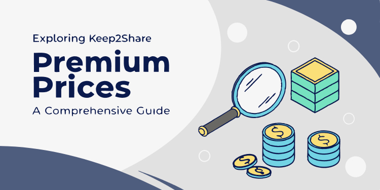 Exploring Keep2Share Premium Prices: A Comprehensive Guide File Search